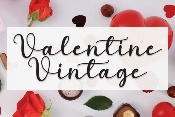 Valentine Vintage Font: A Script That Captures Timeless Elegance